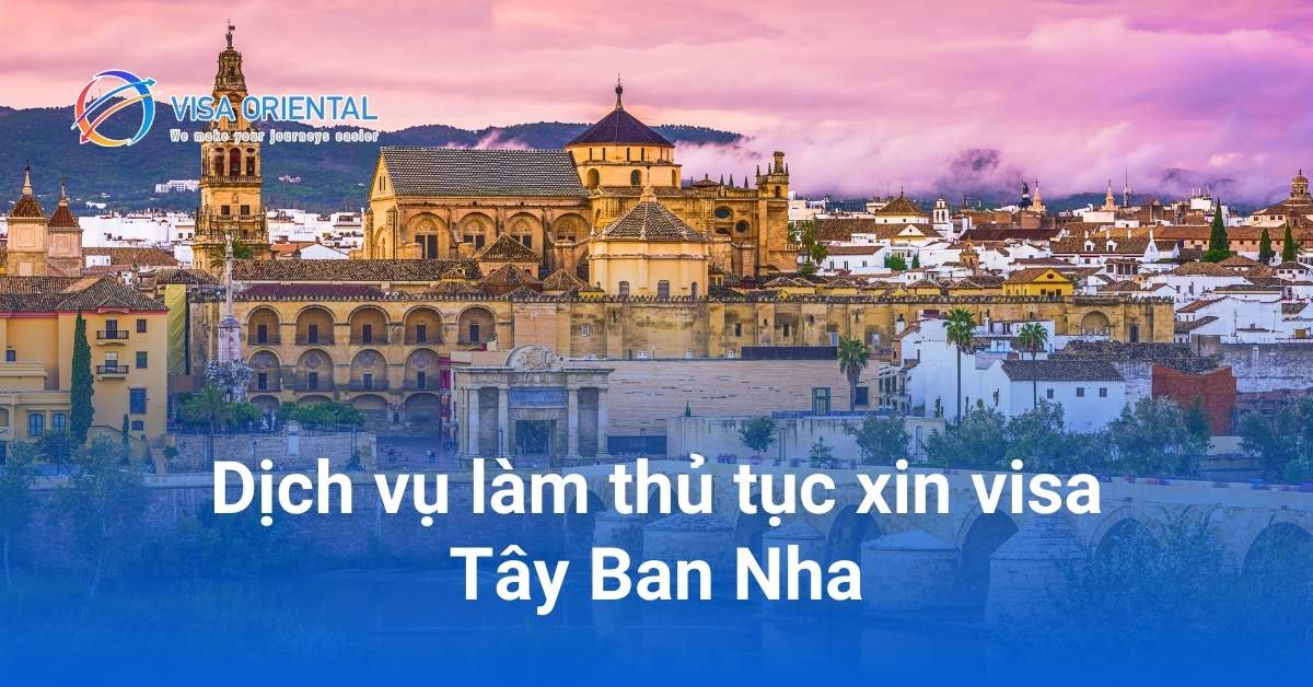 Dịch vụ xin visa Tây Ban Nha thăm thân, công tác, du lịch TPHCM